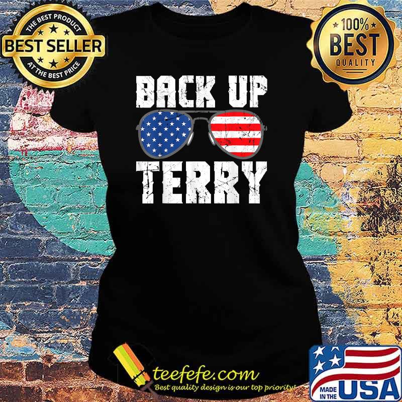 Back Up Terry American Flag USA 4th Of July Sunglasses T-Shirt Ladies tee Back Up Terry American Flag USA 4th Of July Sunglasses T-Shirt Ladies tee