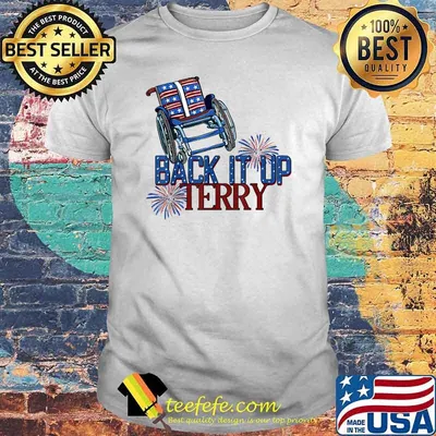 Back Up Terry Put It In Reverse 4th of July Fireworks Funny T-Shirt