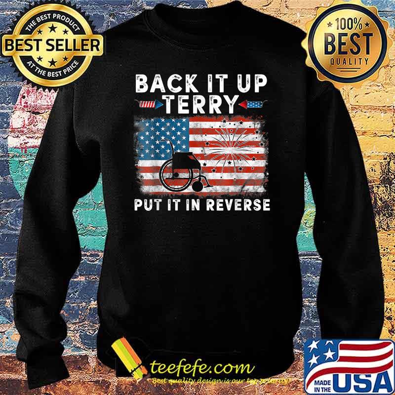 Back Up Terry Put It In Reverse Firework Funny 4th Of July T-Shirt Sweater Back Up Terry Put It In Reverse Firework Funny 4th Of July T-Shirt Sweater