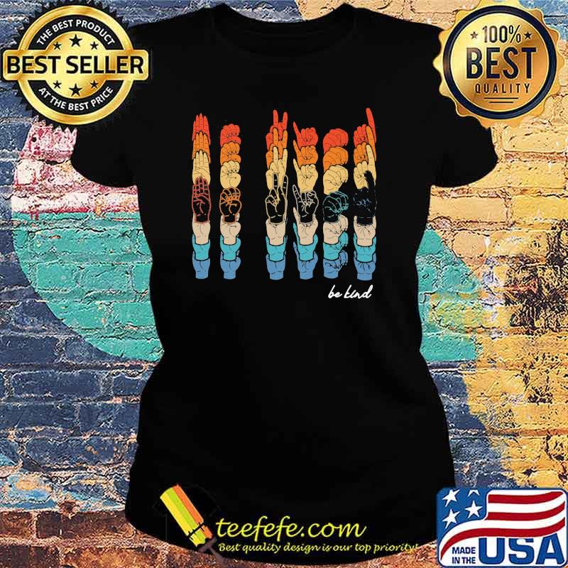 Be Kind Sign Language Shirt Ladies tee Be Kind Sign Language Shirt Ladies tee