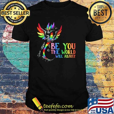 Be You The World Will Adjust LGBT Dragon Shirt