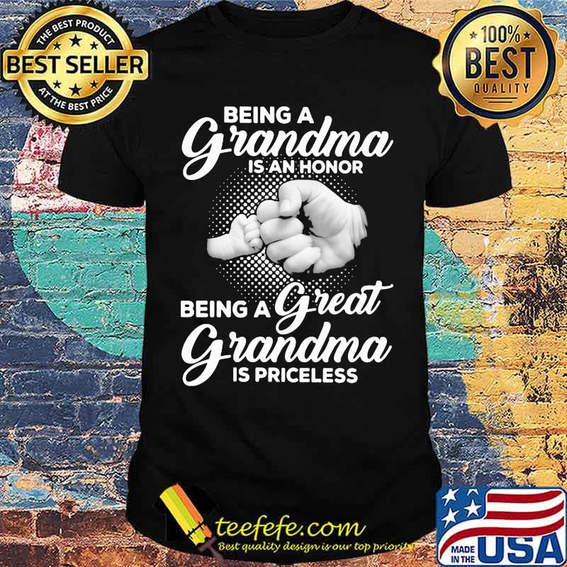 Being A Grandma Is An Honor Being A Great Grandma Is Priceless Shirt