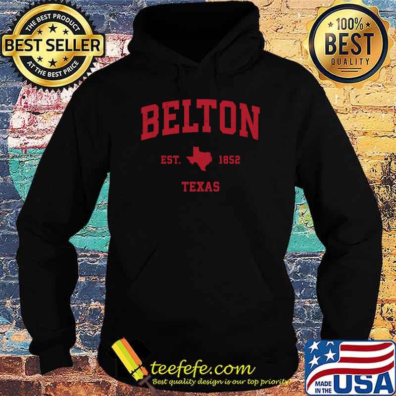 Belton Texas TX Est 1852 Vintage Sports T-Shirt Hoodie Belton Texas TX Est 1852 Vintage Sports T-Shirt Hoodie