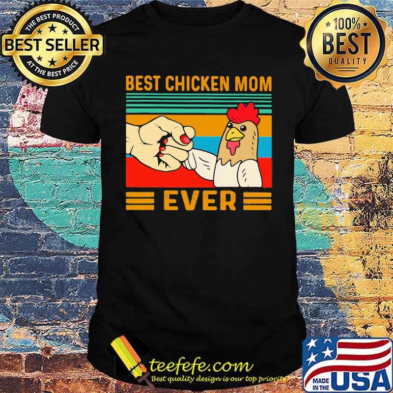 Best Chicken Mom Ever Vintage Shirt