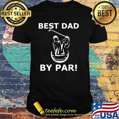 Best Dad By Par T-Shirt