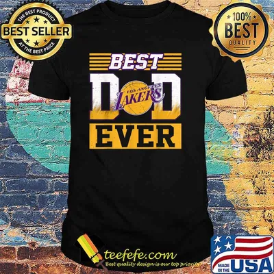 Best Dad Ever Los Angeles Lakers Shirt