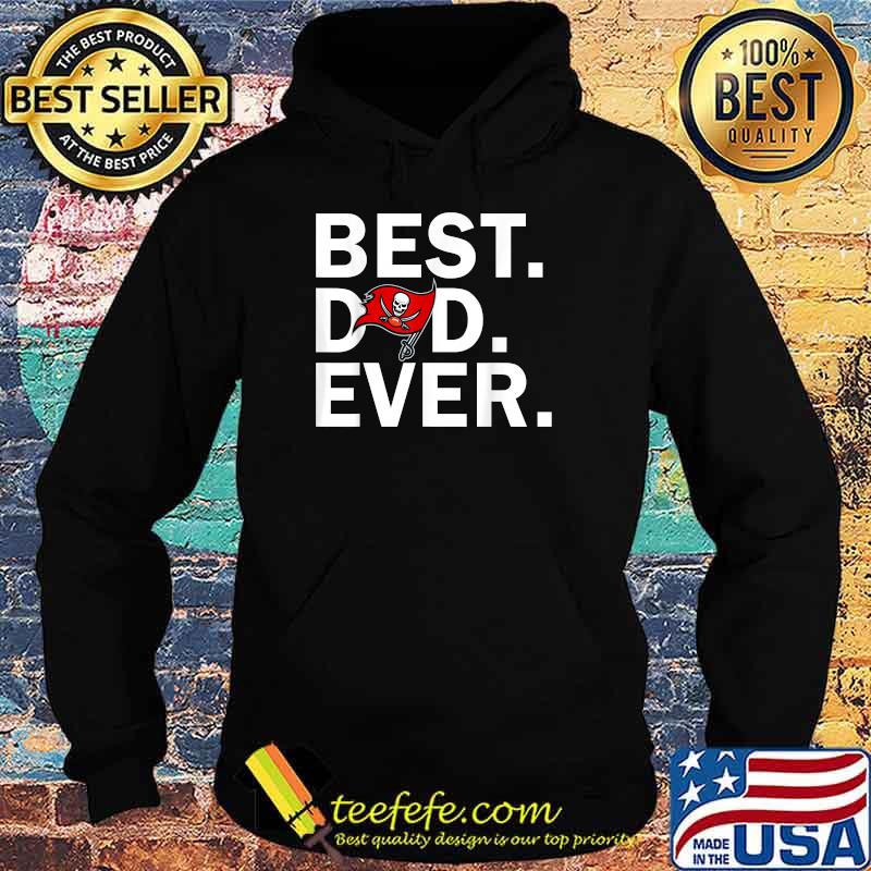 Best Dad Ever Tampa Bay Buccaneers Fathers Day T-Shirt Hoodie Best Dad Ever Tampa Bay Buccaneers Fathers Day T-Shirt Hoodie