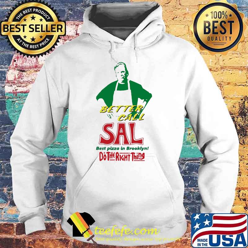 Better call sal best pizza in brooklyn do the right thing Hoodie Better call sal best pizza in brooklyn do the right thing Hoodie