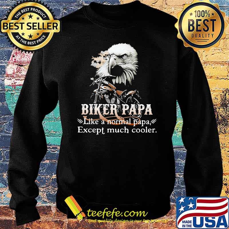 Biker Papa Like A Normal Papa Except Much Cooler Owl Shirt Sweater Biker Papa Like A Normal Papa Except Much Cooler Owl Shirt Sweater