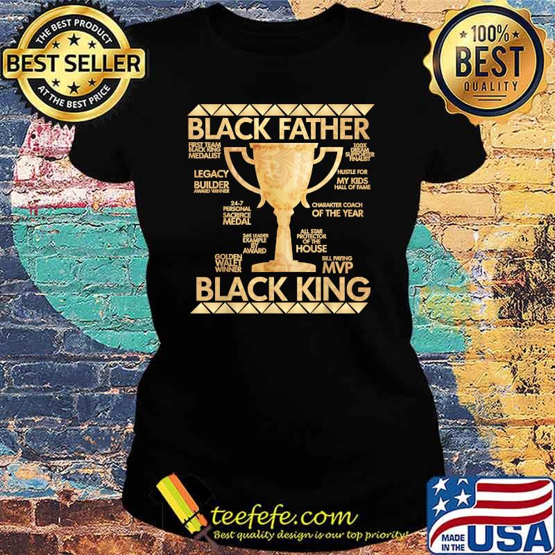 Black Father King Fathers Day Dad Matter Husband Dope Leader T-Shirt Ladies tee Black Father King Fathers Day Dad Matter Husband Dope Leader T-Shirt Ladies tee