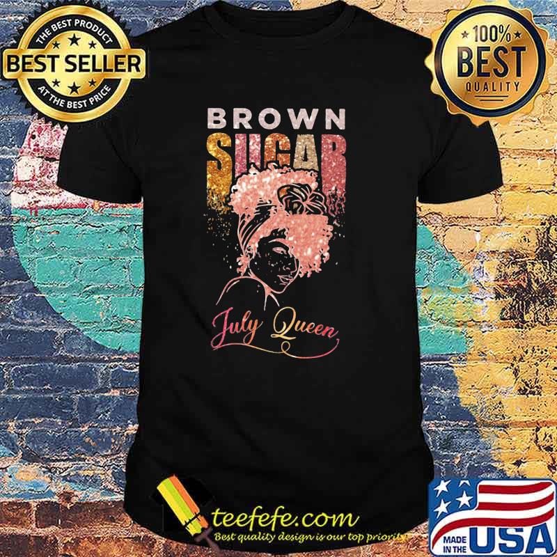 Brown Sugar July Queen Shirt