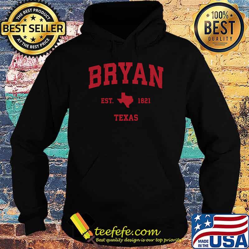 Bryan Texas TX Est 1821 Vintage Sports T-Shirt Hoodie Bryan Texas TX Est 1821 Vintage Sports T-Shirt Hoodie