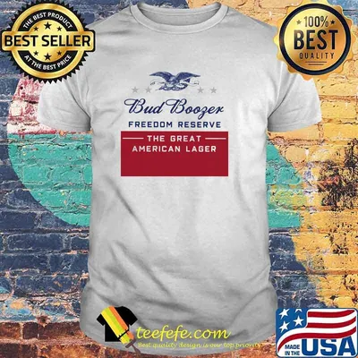 Bud Booger freedom reserve the great american lager shirt