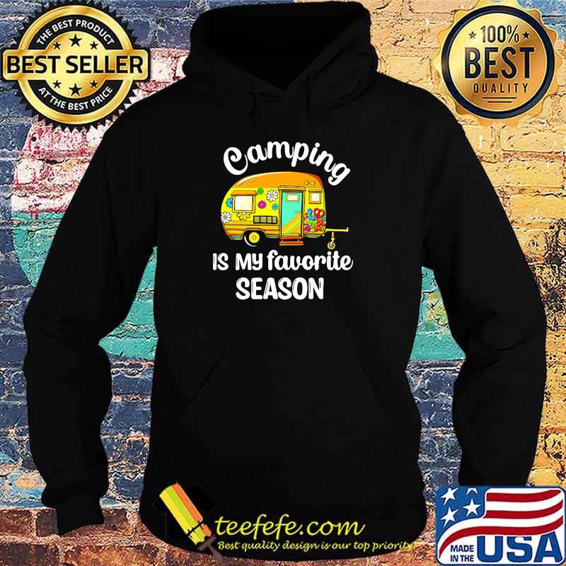 Camping is my favorite season shirt Camping is my favorite season shirt