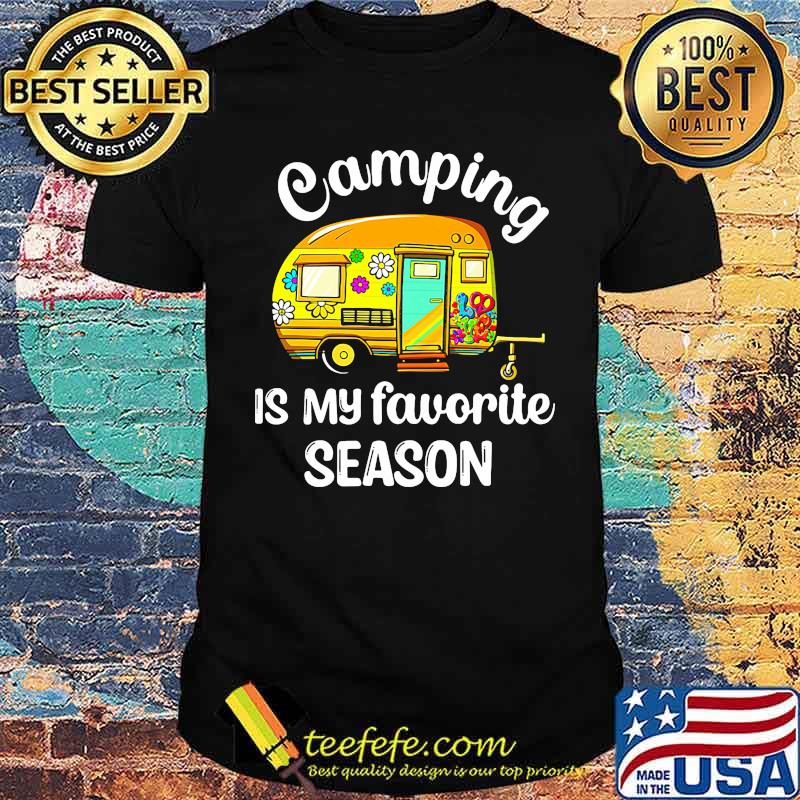Camping is my favorite season Unisex Camping is my favorite season Unisex