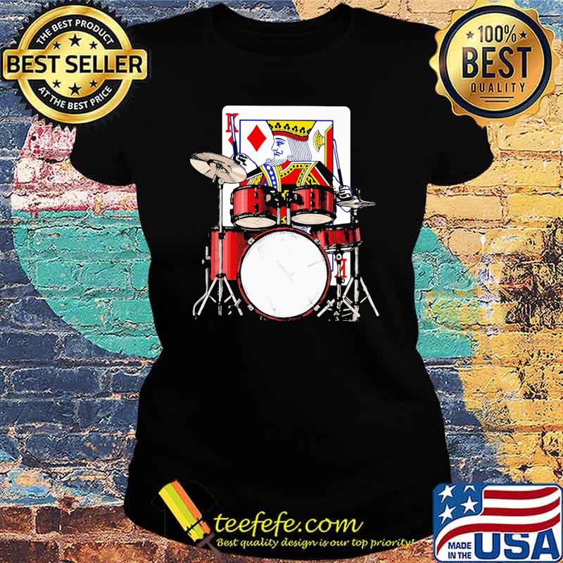 Card King Drummer Shirt Ladies tee Card King Drummer Shirt Ladies tee