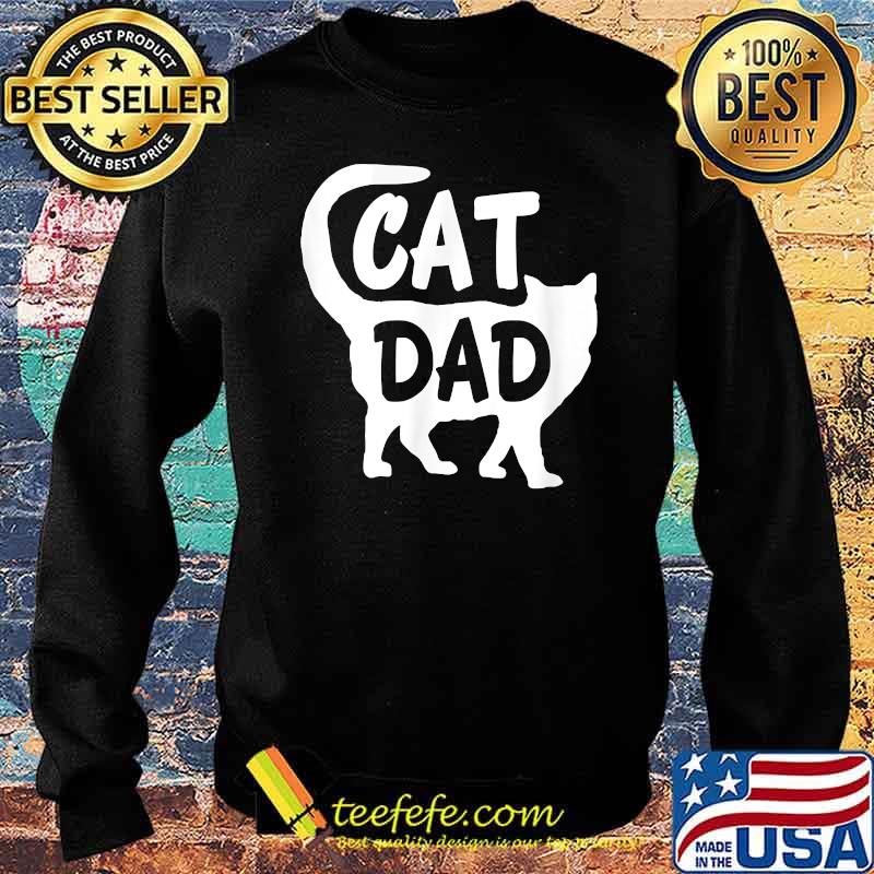 Cat Dad Father's Day Best Cat Dad Ever T-Shirt Sweater Cat Dad Father's Day Best Cat Dad Ever T-Shirt Sweater