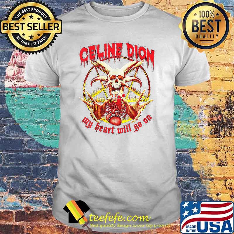 Celine Dion my heart will go on skull T-Shirt Celine Dion my heart will go on skull T-Shirt