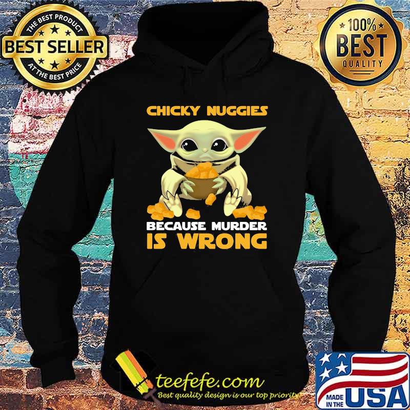 Chicky nuggies because murder is wrong yoda s Hoodie Chicky nuggies because murder is wrong yoda s Hoodie