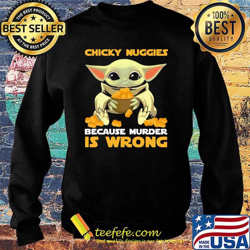 Chicky nuggies because murder is wrong yoda s Sweater Chicky nuggies because murder is wrong yoda s Sweater