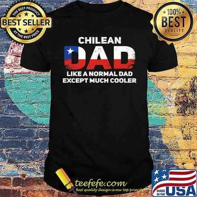 Chilean Dad Like A Normal Dad Except Much Cooler red while blue star T-Shirt