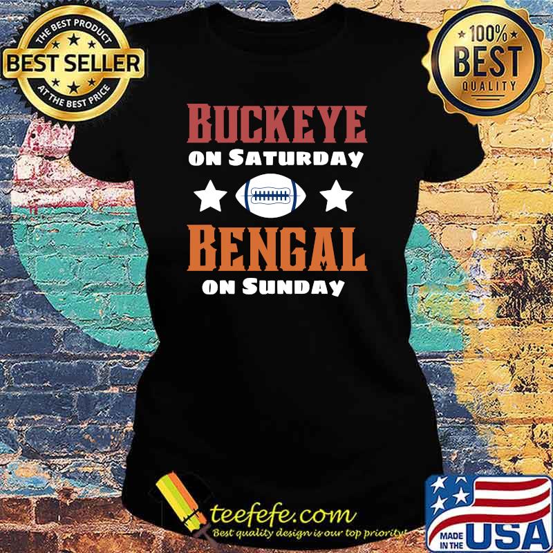 Cincinnati Ohio funny Buckeye on saturday bengal on sunday Shirt Ladies tee Cincinnati Ohio funny Buckeye on saturday bengal on sunday Shirt Ladies tee