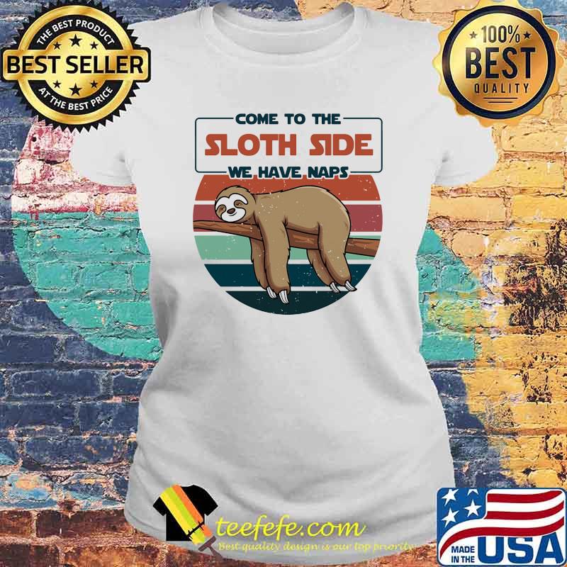 Come to the sloth side we have naps vintage Laides tee Come to the sloth side we have naps vintage Laides tee