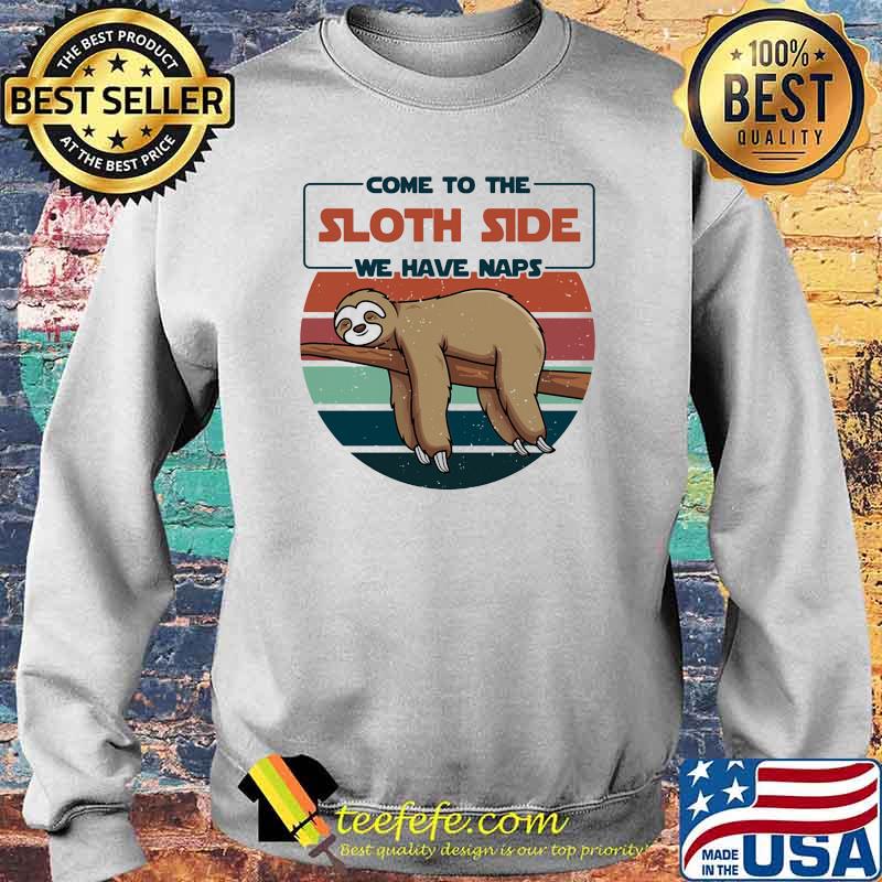 Come to the sloth side we have naps vintage Sweater Come to the sloth side we have naps vintage Sweater