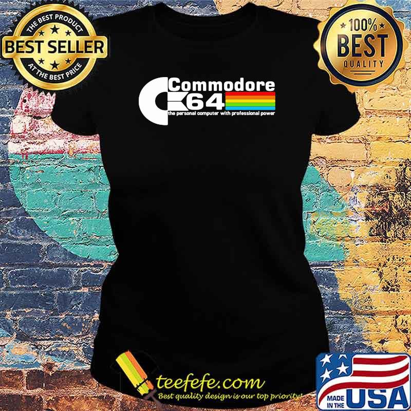 Commodore 64 The Personal Computer With Professional Power Shirt Ladies tee Commodore 64 The Personal Computer With Professional Power Shirt Ladies tee