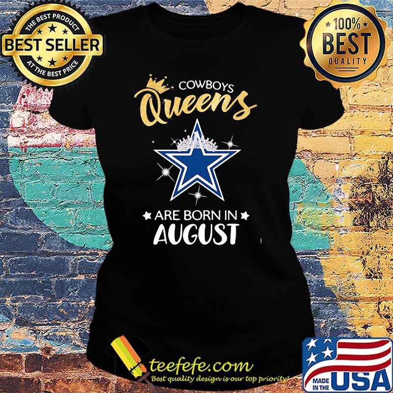 Cowboy Queens Are Born In August Shirt Ladies tee Cowboy Queens Are Born In August Shirt Ladies tee