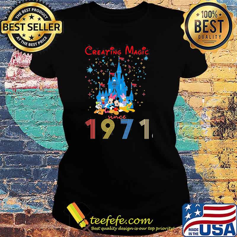 Creating magic since 1971 disney Ladies tee Creating magic since 1971 disney Ladies tee