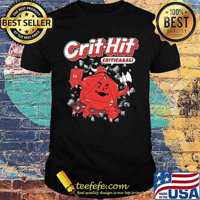 Crit Hit Criticaaal Shirt