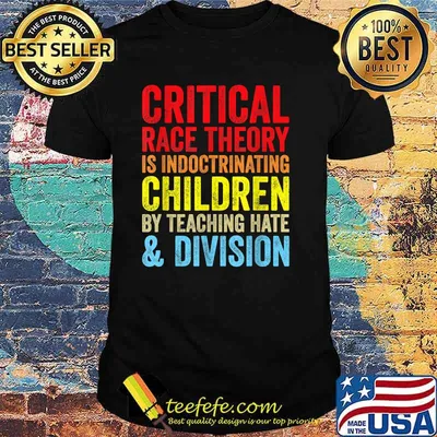 Critical Race Theory Is Indoctrinating Children By Teaching Hate Division T-Shirt