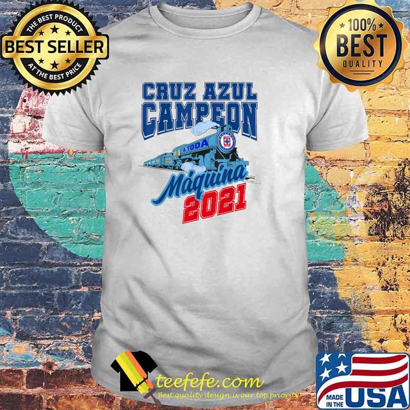 Cruz Azul Campeon 2021 Train Maquina T-Shirt