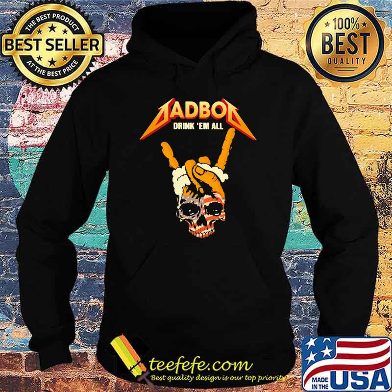 Dad bod drink em all skull american flag Hoodie Dad bod drink em all skull american flag Hoodie