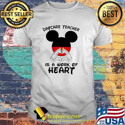 Daycare Teacher Is A Work Of Heart Mickey Shirt
