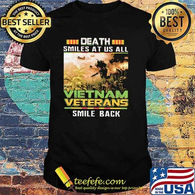 Death Smile At Us All Viet Nam Veterans Smile Back Shirt