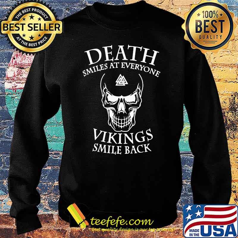 Death Smiles At Everyone Vikings Smile Back Skull Shirt Sweater Death Smiles At Everyone Vikings Smile Back Skull Shirt Sweater