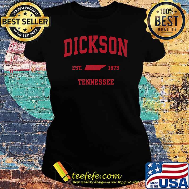 Dickson Tennessee TN Est 1873 Vintage Sports T-Shirt Ladies tee Dickson Tennessee TN Est 1873 Vintage Sports T-Shirt Ladies tee