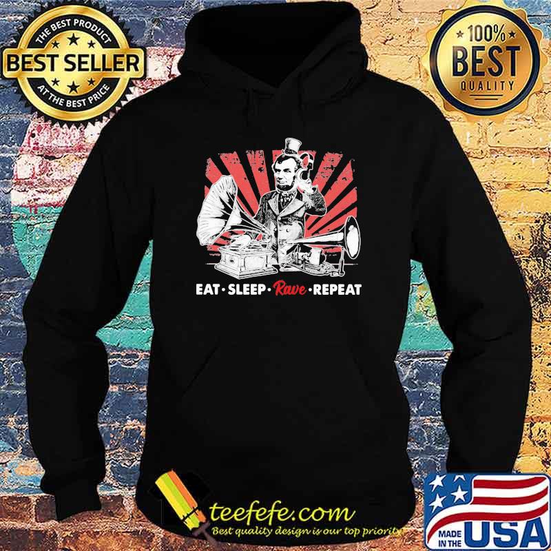 DJ lincol eat sleep rave repeat Shirt Hoodie DJ lincol eat sleep rave repeat Shirt Hoodie