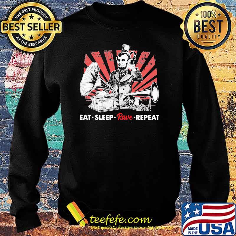 DJ lincol eat sleep rave repeat Shirt Sweater DJ lincol eat sleep rave repeat Shirt Sweater