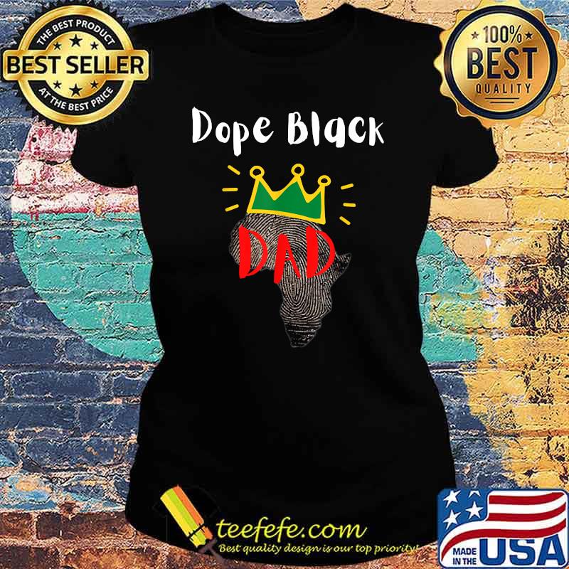 Dope Black Dad Black Fathers Matter Fathers Day DNA T-Shirt Ladies tee Dope Black Dad Black Fathers Matter Fathers Day DNA T-Shirt Ladies tee