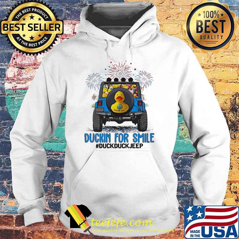 Duckin For Smile Duck Cuck Jeep Shirt Hoodie Duckin For Smile Duck Cuck Jeep Shirt Hoodie