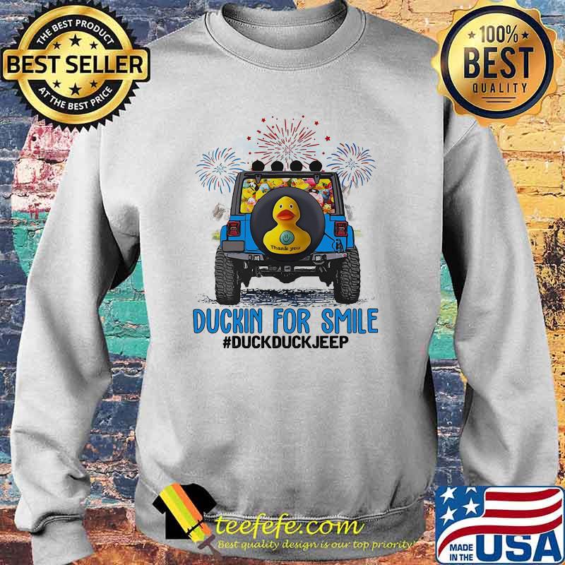 Duckin For Smile Duck Cuck Jeep Shirt Sweater Duckin For Smile Duck Cuck Jeep Shirt Sweater