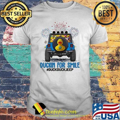 Duckin For Smile Duck Cuck Jeep Shirt
