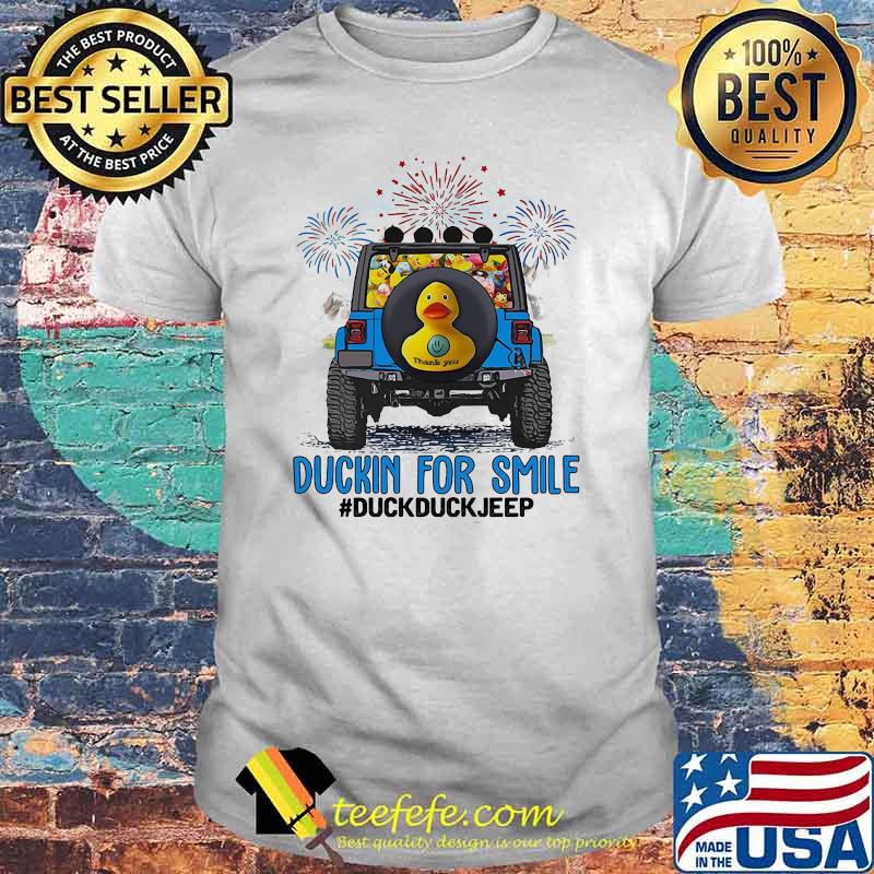 Duckin For Smile Duck Cuck Jeep Shirt