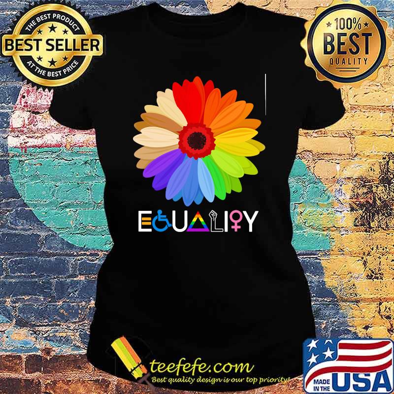 Equality flower black live matter lgbt Ladies tee Equality flower black live matter lgbt Ladies tee