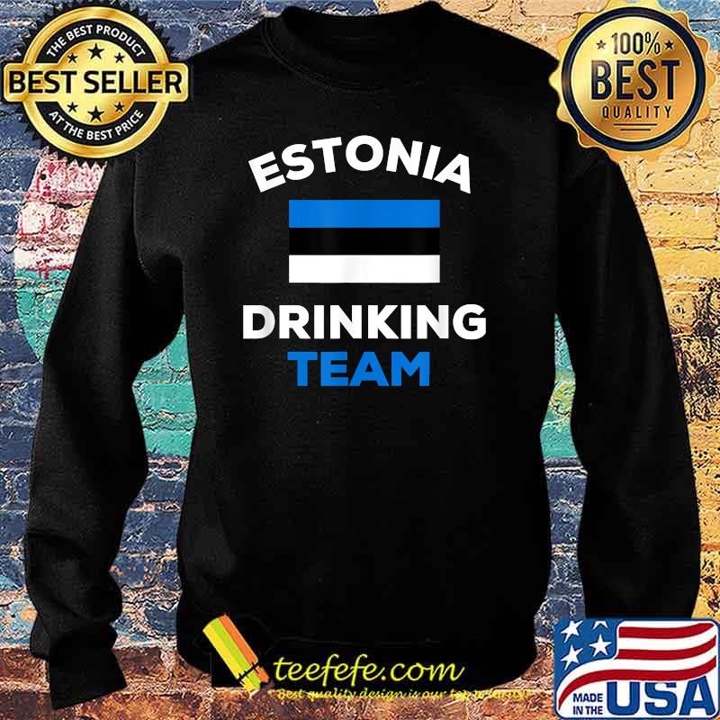 Estonia Drinking Team Flag Funny Beer Party T-Shirt Sweater Estonia Drinking Team Flag Funny Beer Party T-Shirt Sweater