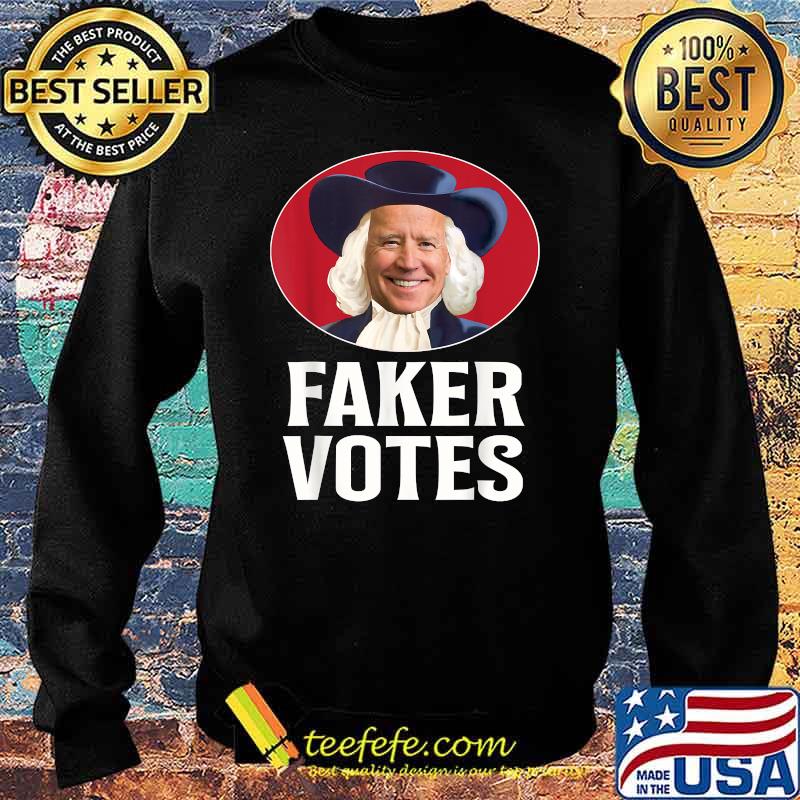 Faker Votes Funny Election T-Shirt Sweater Faker Votes Funny Election T-Shirt Sweater