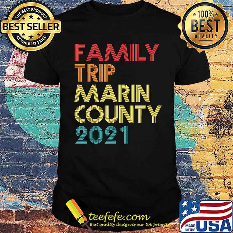 Family Trip 2021 Marin County Vacation Vintage T-Shirt
